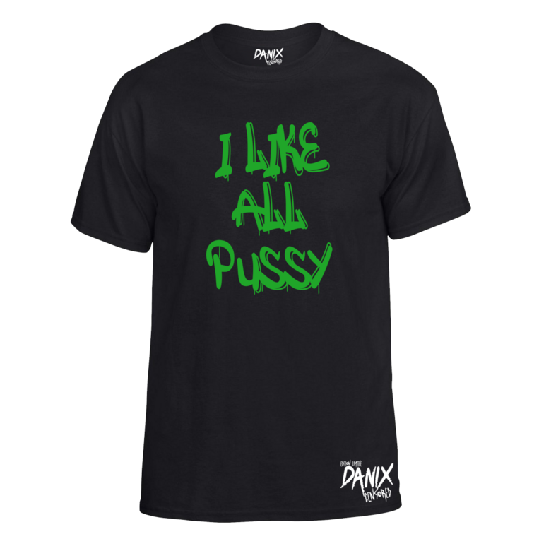 Tshirt I like all pussy [Trash collection]